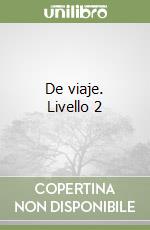 De viaje. Livello 2