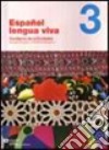Español lengua viva. Cuaderno de actividades. Per le Scuole superiori. Con CD Audio. Con CD-ROM. Vol. 3 libro