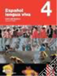 Español lengua viva. Per le Scuole superiori. Con CD Audio. Vol. 4 libro
