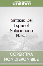 Sintaxis Del Espanol Solucionario N.e... libro