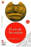 El oro de los suenos. Quarto livello. Con CD Audio libro