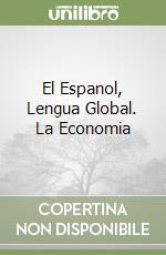 El Espanol, Lengua Global. La Economia libro