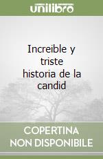 Increible y triste historia de la candid libro