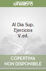 Al Dia Sup. Ejercicios V.ed. libro