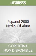 Espanol 2000 Medio Cd Alum libro