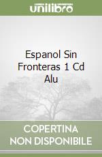 Espanol Sin Fronteras 1 Cd Alu libro