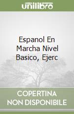 Espanol En Marcha Nivel Basico, Ejerc libro