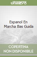 Espanol En Marcha Bas Guida libro