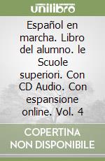 Español en marcha. Libro del alumno. le Scuole superiori. Con CD Audio. Con espansione online. Vol. 4 libro