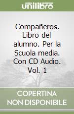 Compañeros. Libro del alumno. Per la Scuola media. Con CD Audio. Vol. 1 libro