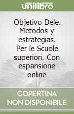 Objetivo Dele. Metodos y estrategias. Per le Scuole superiori. Con espansione online libro