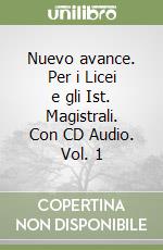 Nuevo avance. Per i Licei e gli Ist. Magistrali. Con CD Audio. Vol. 1 libro