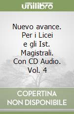 Nuevo avance. Per i Licei e gli Ist. Magistrali. Con CD Audio. Vol. 4 libro