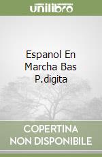 Espanol En Marcha Bas P.digita libro