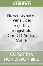 Nuevo avance. Per i Licei e gli Ist. magistrali. Con CD Audio. Vol. 6 libro