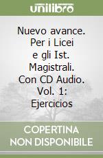 Nuevo avance. Per i Licei e gli Ist. Magistrali. Con CD Audio. Vol. 1: Ejercicios libro