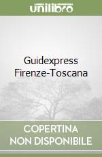 Guidexpress Firenze-Toscana libro