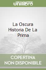 La Oscura Historia De La Prima libro