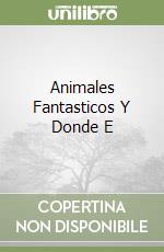 Animales Fantasticos Y Donde E libro