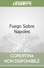 Fuego Sobre Napoles libro