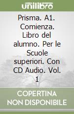 Prisma. A1. Comienza. Libro del alumno. Per le Scuole superiori. Con CD Audio. Vol. 1 libro