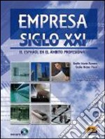 Empresa siglo XXI. Per le Scuole superiori. Con CD Audio libro