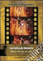 Guiones - Las Fallas De Valencia, Mucho Mas Que Un Sueno libro