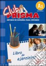 Club prisma. A1. Libro de ejercicios. Con soluciones. Per la Scuola media. Con espansione online libro