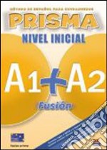 Prisma Nivel Inicial A1+A2 - student book