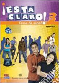 ¡Esta claro! Libro del alumno. Per la scuola media. Con CD Audio. Vol. 3 libro