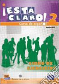 ¡Está claro! Cuaderno de jercicios. Sin claves. Per la Scuola media. Vol. 2 libro
