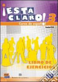 ¡Está claro! Cuaderno de jercicios. Sin claves. Per la Scuola media. Vol. 3 libro