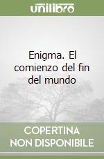 Enigma. El comienzo del fin del mundo libro