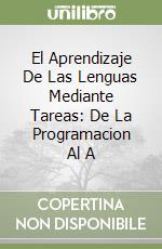 El Aprendizaje De Las Lenguas Mediante Tareas: De La Programacion Al A libro