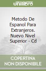Metodo De Espanol Para Extranjeros. Nuevo Nivel Superior - Cd