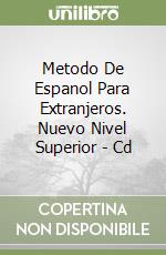 Metodo De Espanol Para Extranjeros. Nuevo Nivel Superior - Cd libro