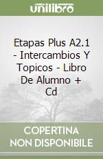 Etapas Plus A2.1 - Intercambios Y Topicos - Libro De Alumno + Cd libro