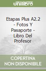 Etapas Plus A2.2 - Fotos Y Pasaporte - Libro Del Profesor libro