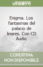 Enigma. Los fantasmas del palacio de linares. Con CD Audio libro