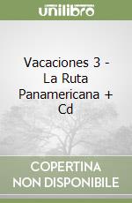 Vacaciones 3 - La Ruta Panamericana + Cd libro