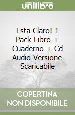 Esta Claro! 1 Pack Libro + Cuaderno + Cd Audio Versione Scaricabile libro