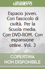 Espacio joven. Con fascicolo di civiltà. Per la Scuola media. Con DVD-ROM. Con espansione online. Vol. 3 libro