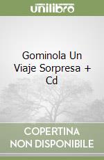 Gominola Un Viaje Sorpresa + Cd libro