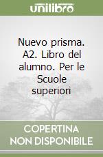 Nuevo prisma. A2. Libro del alumno. Per le Scuole superiori libro