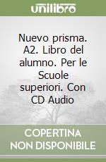 Nuevo prisma. A2. Libro del alumno. Per le Scuole superiori. Con CD Audio libro