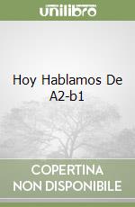 Hoy Hablamos De A2-b1