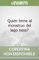 Quien teme al monstruo del lago ness?