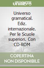 Universo gramatical. Ediz. internazionale. Per le Scuole superiori. Con CD-ROM libro