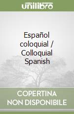 Español coloquial / Colloquial Spanish