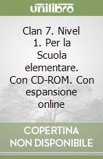 Clan 7. Nivel 1. Per la Scuola elementare. Con CD-ROM. Con espansione online libro